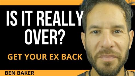 Is It Really Over Will You Get Your Ex Back Youtube