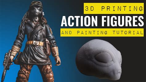 3d Printing My Own Action Figures Plus How To Paint Them Youtube