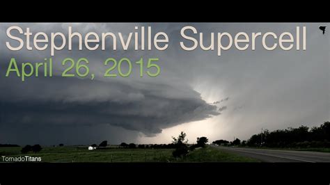 Tornado Titans Season Four The Stephenville Supercell April 26 2015