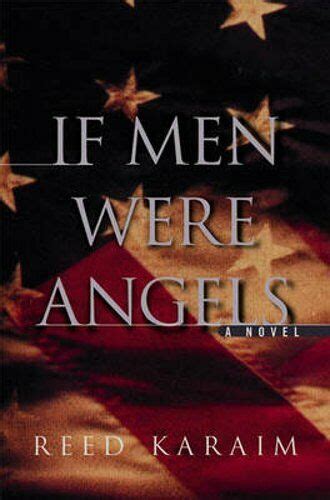 If Men Were Angels By Reed Karaim New Ebay