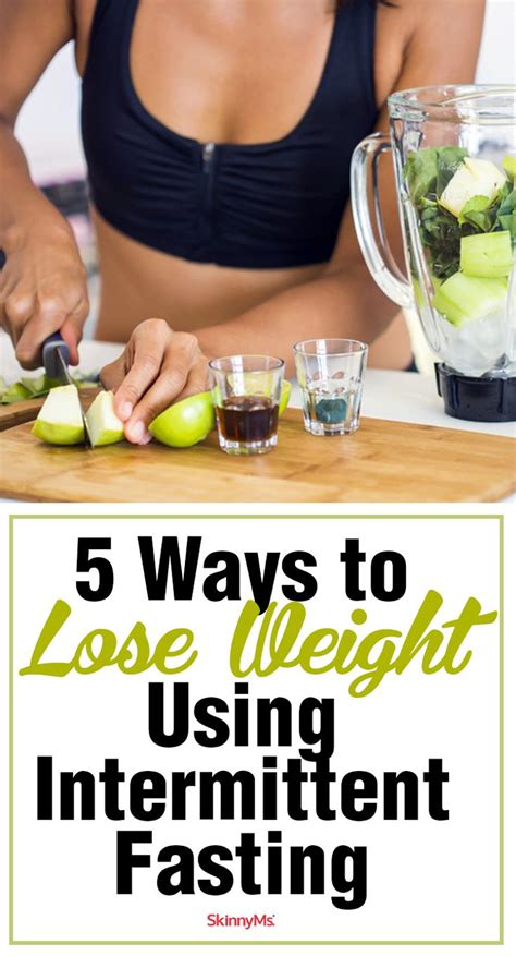 5 Ways To Lose Weight Using Intermittent Fasting Health And Fitness