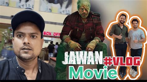 Jawan Movie Wave Cinema Moradabad King Khan Rambling Boys Vlog