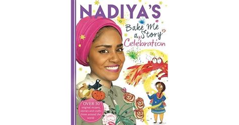 Nadiyas Bake Me A Celebration Story Thirty Recipes And Activities