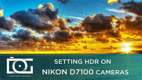Tutorial Nikon D7100 Camera Settings Hdr Mode Hdr Photography