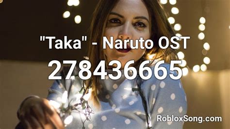 Taka Naruto Ost Roblox Id Roblox Music Codes