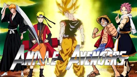 Amv Anime Avengers 2 Naruto Shippuden Bleach One Piece Dragon Ball