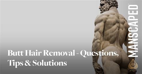Butt Hair Removal Questions Tips And Solutions Manscaped™ Blog