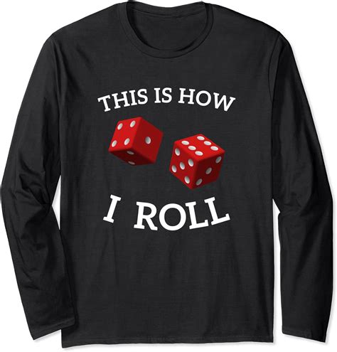 Board Game Red Dice Long Sleeve T Shirt This Is How I Roll