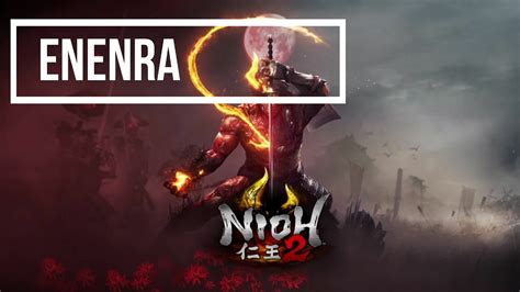 Nioh 2 Enenra Boss Fight Guide Second Encounter Youtube