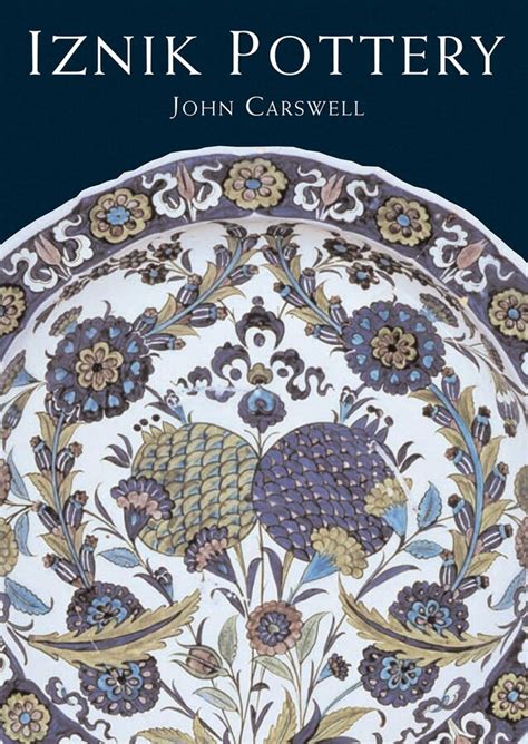 Iznik Pottery Book By John Carswell Official Publisher Page Simon