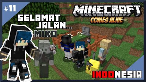 episode tersedih selamat jalan miko minecraft comes alive indonesia 11 youtube