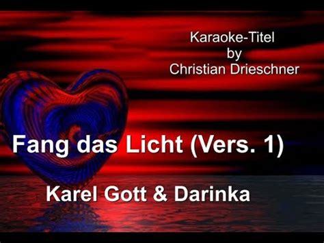 1 fang das licht 2 eine liebe ist viele tränen wert. Fang das Licht - Karel Gott & Darinka - Karaoke Vers 1 ...