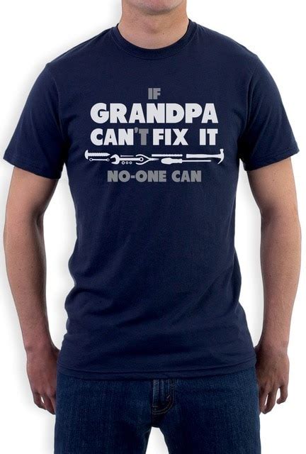 Great Discount Cotton Men Tee If Grandpa Cant Fix It No One Can Funny