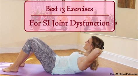 Best 13 Exercises For Si Joint Dysfunction Cure My Joint Pain