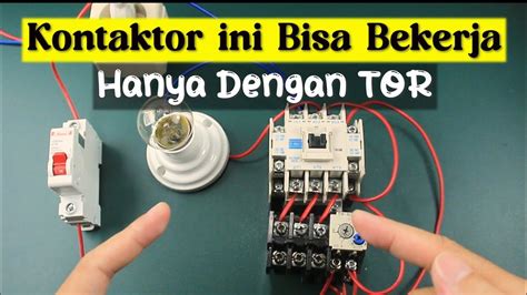 Cara Mengoperasikan Kontaktor Dengan Memakai Tor Tanpa Push Button