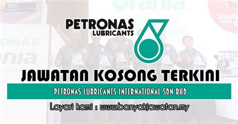 Bhd.) is a wholly owned subsidiary of petronas dagangan bhd undertaking the sales, marketing, distribution and technical service related to petronas lubricant products in malaysia.our product portfolio encompasses passenger car. Jawatan Kosong di Petronas Lubricants International Sdn ...