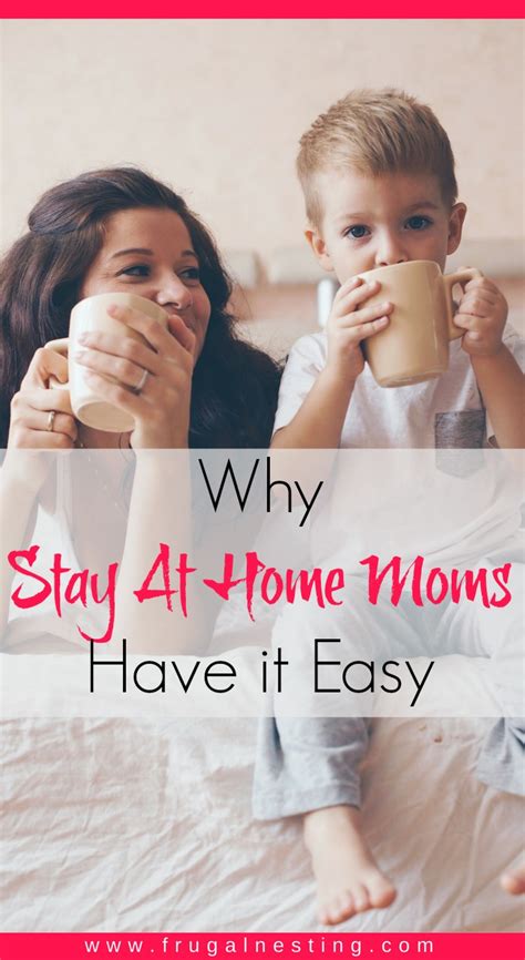 Why The Stay At Home Mom Has It Easy Frugal Nesting
