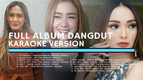 Kumpulan lagu lagu karaoke terpopuler,,dan d populerkan para group musik terkenal jawa timuran,,,full album karaoke dangdut. FULL ALBUM DANGDUT KARAOKE VERSION - YouTube