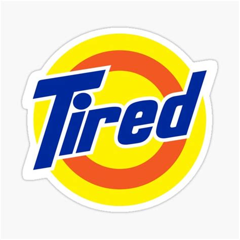 I Dont Get Tired Stickers Redbubble