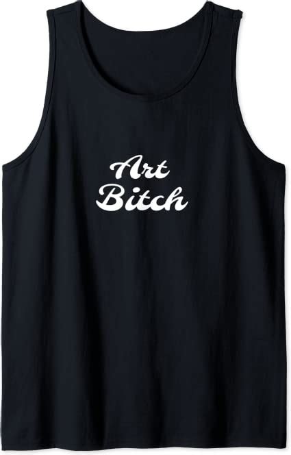 Art Bitch Tank Top Clothing Shoes And Jewelry
