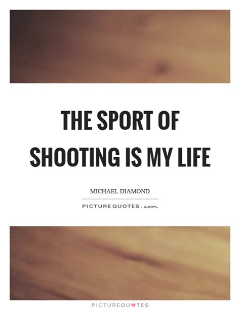 Shooting Quotes Shooting Sayings Shooting Picture Quotes