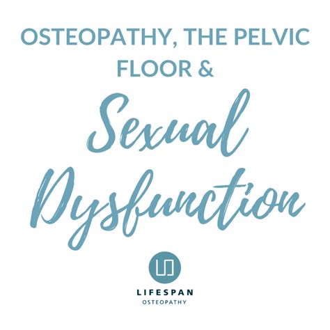 the role of osteopathic pelvic floor therapy in managing sexual dysfunction lifespan