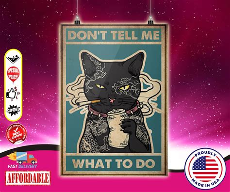 Cat Dont Tell Me What To Do Poster Boxbox Branding Luxury T Shirts