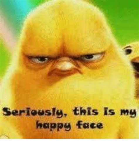 Or just google textfaces every time look i don't care i'm not the boss of you. Seriously This Is My Happy Face | Meme on ME.ME