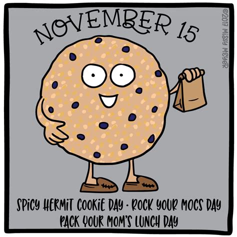 November 15 Every Year Spicy Hermit Cookie Day Rock Your Mocs Day