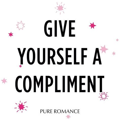 Give Yourself A Compliment Pure Romance Pure Romance Consultant Business Pure Romance Consultant