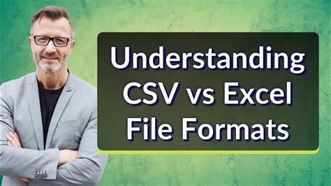 Understanding Csv Vs Excel File Formats Youtube