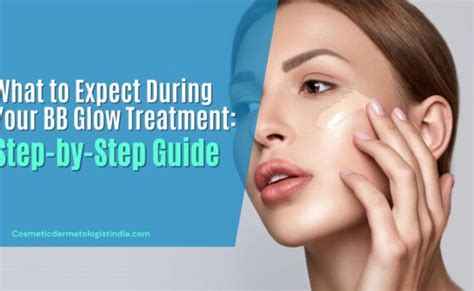 What To Expect During Your Bb Glow Treatment Step By Step Guide