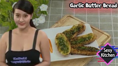 Pong S Kitchen • Garlic Butter Bread Sexy Kitchen Beautiful Girl Cooking Video Bakery