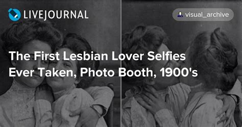 the first lesbian lover selfies ever taken photo booth 1900 s foto history — livejournal