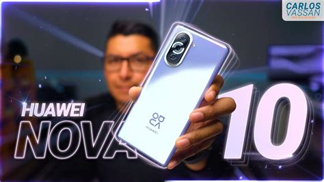 Huawei Nova 10 Unboxing En Español Youtube