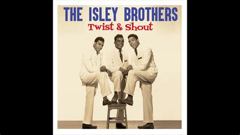 the isley brothers twist and shout youtube