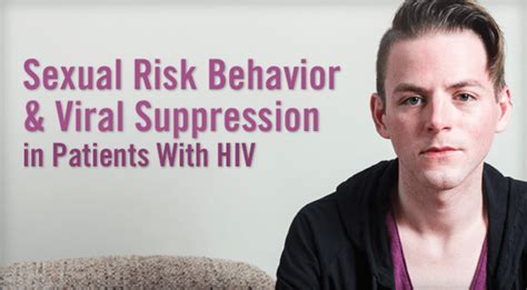 Sexual Risk Behavior And Viral Suppression In Patients With Hiv Physicians Weekly