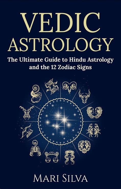 Vedic Astrology The Ultimate Guide To Hindu Astrology And The 12