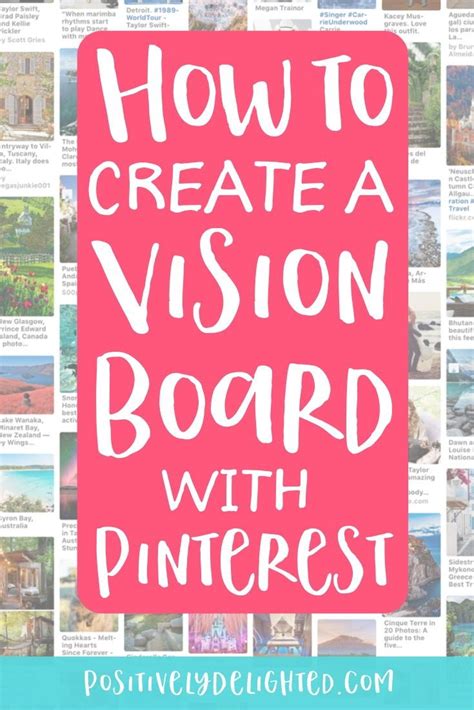 How To Create A Vision Board With Pinterest — Positively Delighted