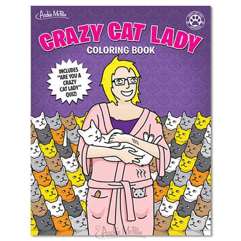 The Crazy Cat Lady Coloring Book 24 Pages Of Furry Fun Without The