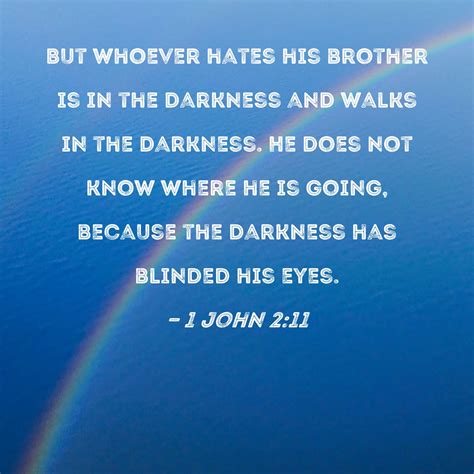 1 John 2 11 But Whoever Hates His Brother Is In The Darkness And Walks