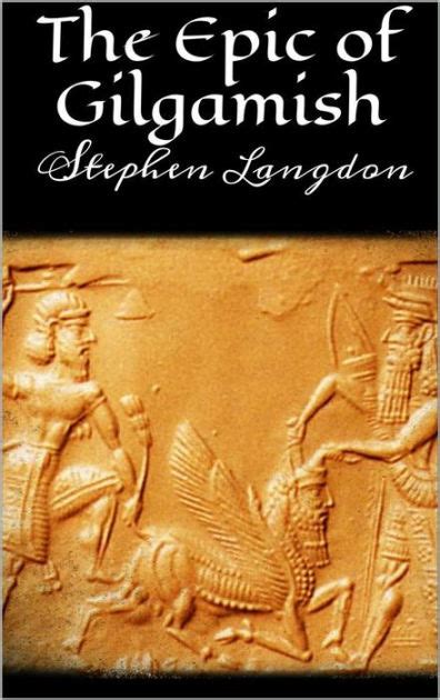 The Epic Of Gilgamesh By Stephen Langdon Nook Book Ebook Barnes