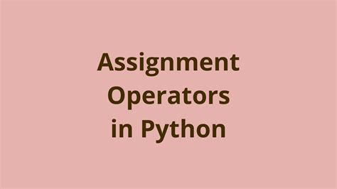 Assignment Operators In Python Dnt