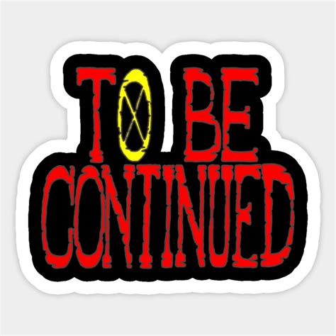 One Piece To Be Continued Choose From Our Vast Selection Of Stickers