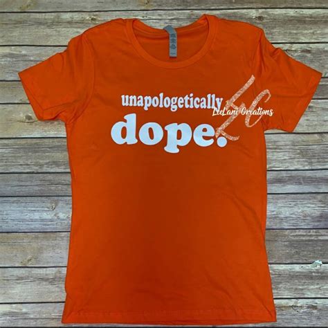 Unapologetically Dope Tee Shirt Dope Girl T Shirt Custom Etsy