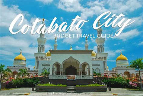 Cotabato City Travel Guide The City Of Cultural Charms