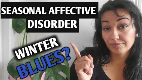 Seasonal Affective Disorder Or Winter Blues Youtube