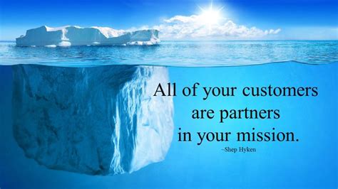 All Of You Customers Are Partners In Your Mission Customer Service