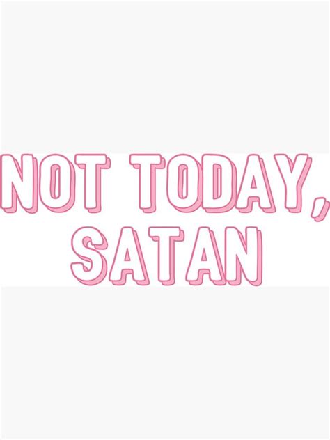 A collection of the top 62 aot phone wallpapers and backgrounds available for download for free. not today satan | Sticker | Funny phone wallpaper, Words wallpaper, Happy words