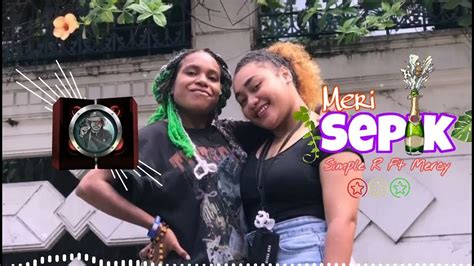 Meri Sepik🌴simple R Ft Mercy 🌴 Papuans Musik 2022 Youtube